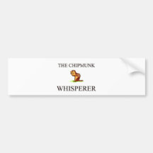 The Chipmunk Whisperer Bumper Stickers
