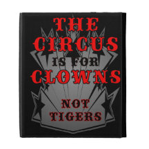 The Circus is for Clowns iPad Case