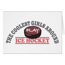 The Coolest Girls Around Play Ice Hockey Card