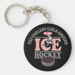 The Coolest Girls Around Play Ice Hockey Key Chain