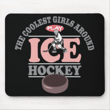The Coolest Girls Around Play Ice Hockey Mouse Pads