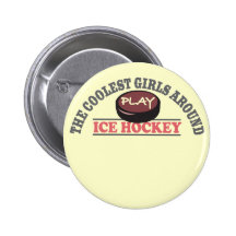 The Coolest Girls Around Play Ice Hockey Pin