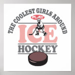 The Coolest Girls Around Play Ice Hockey Print
