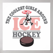 The Coolest Girls Around Play Ice Hockey Print