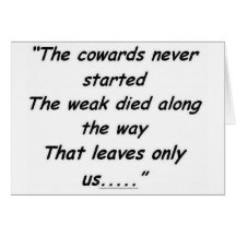 The Cowards Never Started Greeting Cards