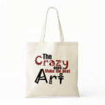 The crazy ones make the best art bags