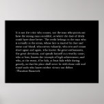The Credit Belongs to the man in the arena.. posters