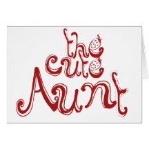 The Cute Aunt Greeting Cards