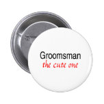 The Cute One (Groomsman) Buttons