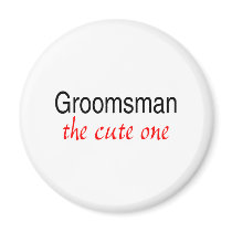 The Cute One (Groomsman) Magnets