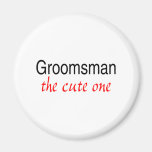 The Cute One (Groomsman) Magnets