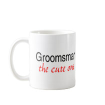 The Cute One (Groomsman) Mug