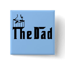 The Dad in Godfather Style Font Tshirts, Gifts Pinback Button
