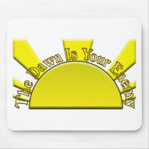 The Dawn Is Your Enemy Mouse Pad