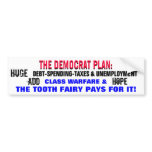THE DEMOCRAT PLAN: HUGE DEBT & TOOTH FAIRY PAYS! BUMPER STICKER