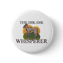 The Dik-Dik Whisperer Buttons