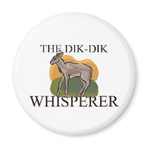 The Dik-Dik Whisperer Magnets