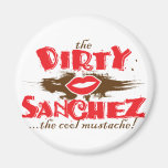 The Dirty Sanchez Fridge Magnets