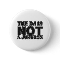The DJ Is Not A Jukebox - Disc Jockey Music Vinyl Pin