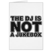 The DJ Is Not A Jukebox - Disc Jockey Music Vinyl Cards