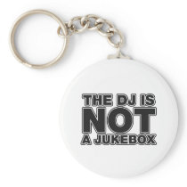 The DJ Is Not A Jukebox - Disc Jockey Music Vinyl Key Chain