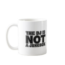 The DJ Is Not A Jukebox - Disc Jockey Music Vinyl Mugs