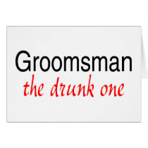 The Drunk One (Groomsman) Cards