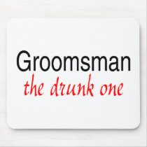 The Drunk One (Groomsman) Mouse Mats