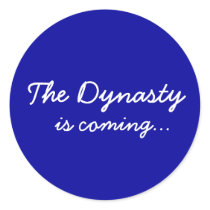 The Dynasty, is coming... Round Stickers
