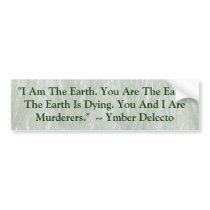The Earth Is Dying Bumper Sticker