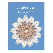 The EARTH  without  ART is just EH! Quote Post Cards