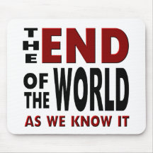 The END of the WORLD as we know it. Mouse Pad