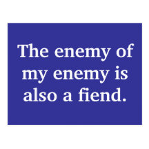 the-enemy-of-my-enemy-is-also-a-fiend01 postcard