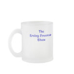 THE ERVING FREEMAN SHOW, TheErving FreemanShow Coffee Mugs