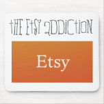 The Etsy Addiction Mouse Pad