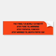 THE FAMILY IS NEARLY EXTINCT!!! BUMPER STICKER