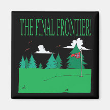The Final Frontier Refrigerator Magnet