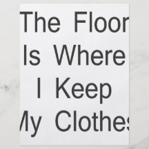 The Floor Is Where I Keep My Clothes Full Color Flyer