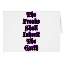 The Freaks Shall Inherit The Earth Greeting Cards
