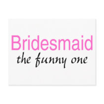 The Funny One (Bridesmaid)