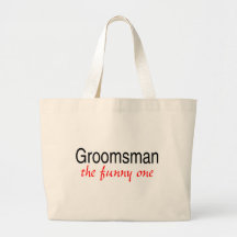 The Funny One (Groomsman) Bags
