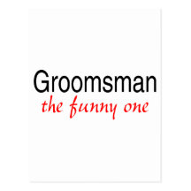 The Funny One (Groomsman) Post Card