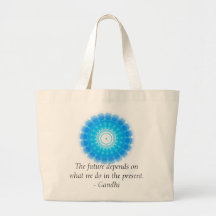 The future depends on what we do in the present. bag