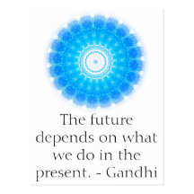 The future depends on what we do in the present. post cards