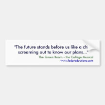 "The future" quote Bumper Sticker