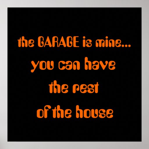 the GARAGE is mine..., Poster