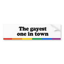 The gayest one in town bumper sticker