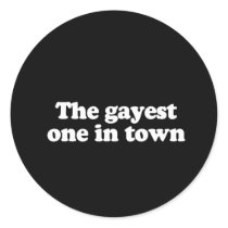 The gayest one in town Bumper Sticker