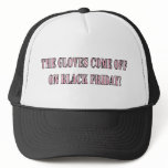 The Gloves Come Off On Black Friday Hat