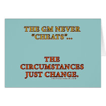 The GM Never Cheats